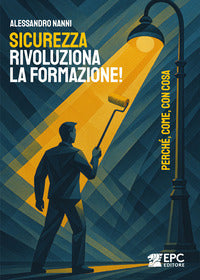Sicurezza rivoluziona la formazione ! - perche' come con cosa 