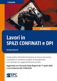 Lavori in spazi confinati e dpi - guida pratica all'implementazione di misure preventive e 