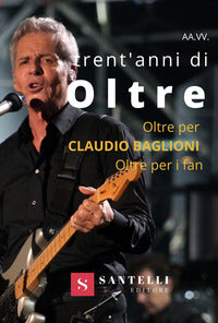 Trent'anni di oltre - oltre per claudio baglioni oltre per i fan 