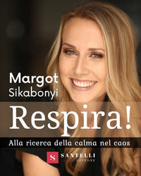 Respira ! - alla ricerca della calma nel caos 