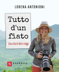 Tutto d'un fiato - una vita in dieci viaggi 