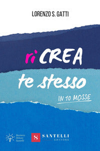 Ricrea te stesso in 10 mosse 
