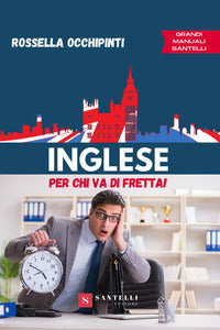 Inglese per chi va di fretta 