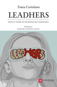 Leadhers - donne e storie di straordinaria normalita' 