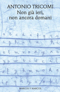 Non gia' ieri non ancora domani 