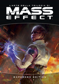 Arte della trilogia di mass effect - expanded edition 