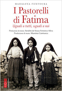 Pastorelli di fatima - uguali a tutti uguali a noi 