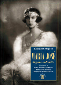 Maria jose' - regina indomita 