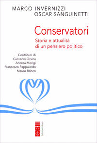 Conservatori - storia e attualita' di un pensiero politico 