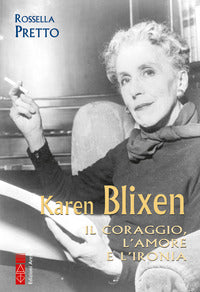 Karen blixen il coraggio l'amore e l'ironia 