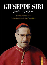Giuseppe siri - pastore e profeta 