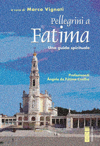 Pellegrini a fatima - una guida spirituale 