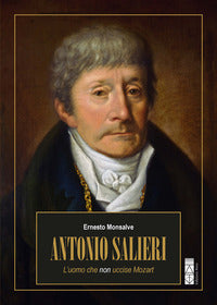 Antonio salieri - l'uomo che non uccise mozart 