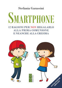 Smartphone - 12 ragioni per non regalarlo alla prima comunione e neanche alla cresima 