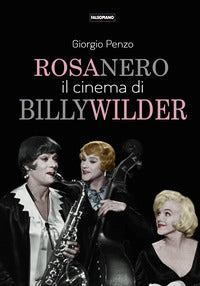 Rosanero il cinema di billy wilder 
