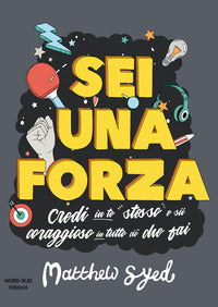 Sei una forza - credi in te stesso e sii coraggioso in tutto cio' che fai 