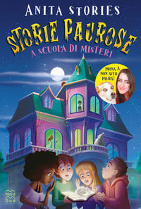Storie paurose - a scuola di misteri 
