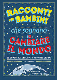 Racconti per bambini che sognano di cambiare il mondo 