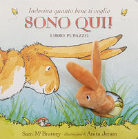 Indovina quanto bene ti voglio sono qui ! libro pupazzo 