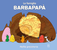 Barbapapa' nella preistoria 