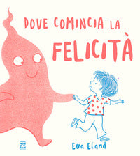 Dove comincia la felicita' 