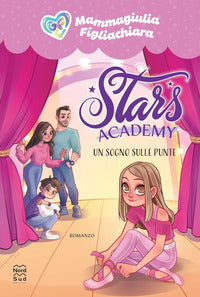 Stars academy un sogno sulle punte 