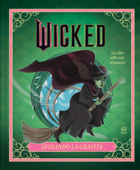 Wicked - sfidando la gravita' 
