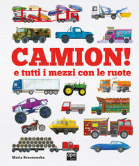 Camion ! e tutti i mezzi con le ruote 