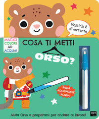 Cosa ti metti orso ? con pennarello magico 