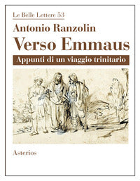 Verso emmaus - appunti di un viaggio trinitario 