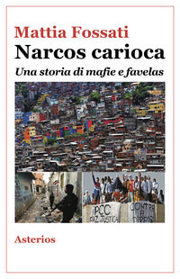 Narcos carioca una storia di mafie e favelas 