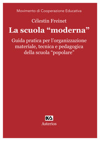 Scuola moderna - guida pratica per l'organizzazione materiale tecnica e pedagogica 