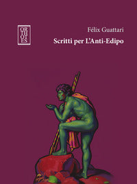 Scritti per l'anti edipo 
