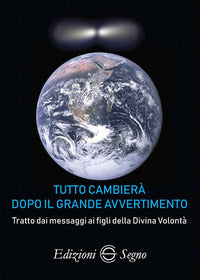 Tutto cambiera' dopo il grande avvertimento 