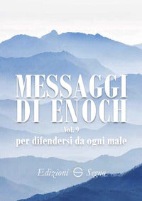 Messaggi di enoch - vol. 9: per difendersi da ogni male 