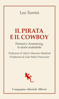 Pirata e il cowboy - pantani e armstrong le storie maledette 