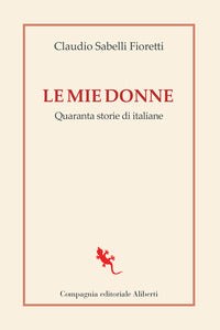 Mie donne - quaranta storie di italiane 