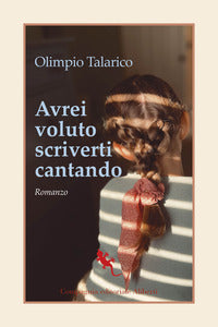 Avrei voluto scriverti cantando 