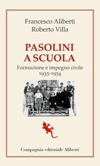 Pasolini a scuola - formazione e impegno civile 1935 - 1954 