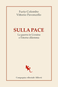 Sulla pace - la guerra in ucraina e l'eterno dilemma 