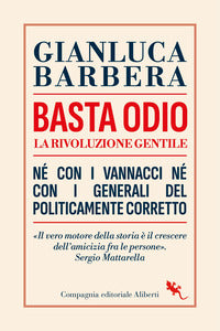 Basta odio la rivoluzione gentile - ne' con i vannacci ne' con i generali del politicamente corr 