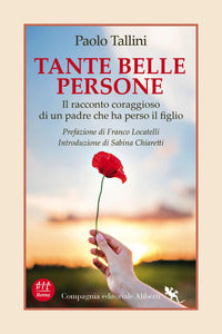 Tante belle persone - il racconto coraggioso di un padre che ha perso il figlio 