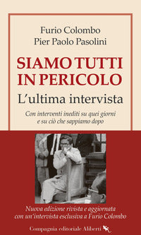 Siamo tutti in pericolo - l'ultima intervista 