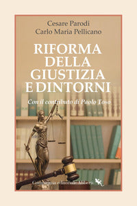 Riforma della giustizia e dintorni - con il contributo di paolo toso 