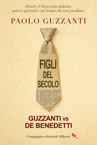 Figli del secolo - guzzanti vs de benedetti 