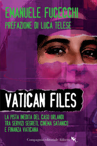 Vatican files - la pista inedita del caso orlandi tra servizi segreti cinema satanico e finanza 