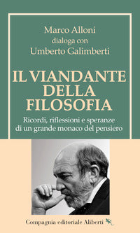 Viandante della filosofia - ricordi riflessioni e speranze di un grande monaco del pensiero 
