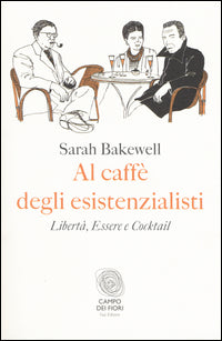 Al caffe' degli esistenzialisti - liberta' essere e cocktail 