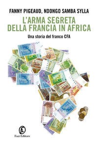 Arma segreta della francia in africa - una storia del franco cfa 