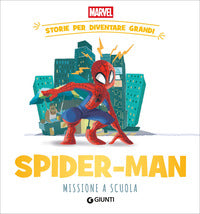 Spiderman missione a scuola - storie per diventare grandi 